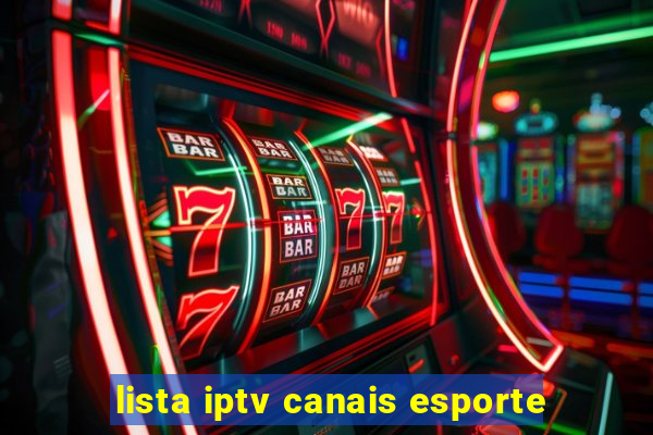 lista iptv canais esporte